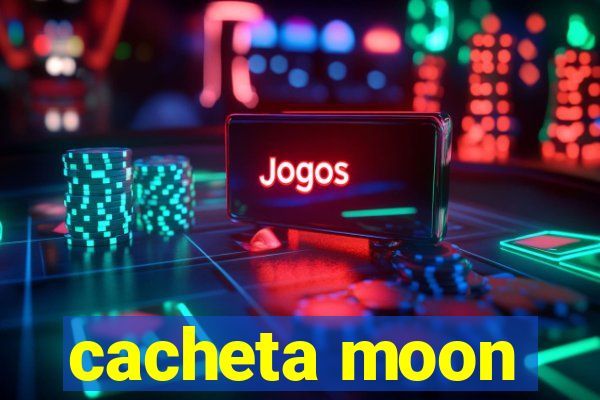 cacheta moon
